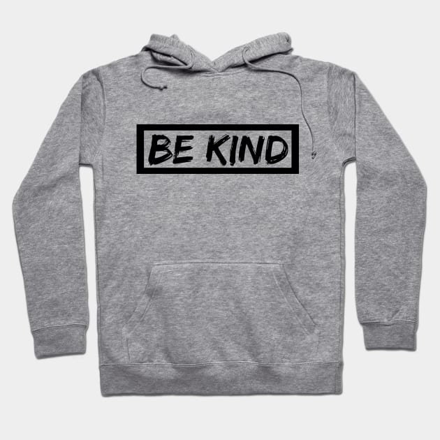 Be kind Hoodie by Dhynzz